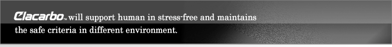 Clacarbo will support human in stress-free and maintains the safe criteria in different environment