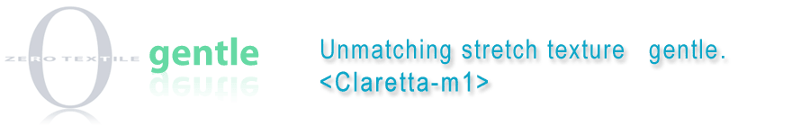 Unmatching stretch texture gentle.<Claretta-m1>